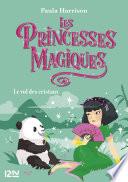 Les Princesses magiques - tome 04 : Le vol des cristaux