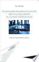 Les principes directeurs du procès dans la jurisprudence du Conseil