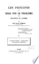 Les principes; ou, Essai sur le problème des destinées de l'homme