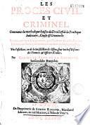 Les Procès civil et criminel... reveus... en ceste dernière édition... plus l'Eslection, ou de la Iurisdiction des esleus ... [Vers de Gonujon, J. Godart, A. Perraud, F. Meglat, E. Micol, G. Chassin. PP. par J. G... et Cubot]