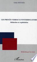 Les procès-verbaux d'interrogatoire