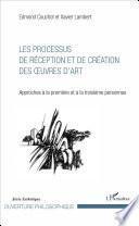 Les processus de réception et de création des oeuvres d'art