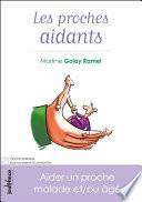 Les proches aidants : Aider un proche malade et/ou âgé