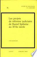Les projets de réforme judiciaire de Raoul Spifame au XVIe siècle