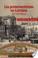 Les Protestantismes en Lorraine (XVIe-XXIe siècle)