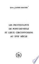 Les protestants de Pont-de-Veyle et lieux circonvoisins au XVIIe siècle