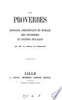 Les proverbes; histoire anecdotique et morale des proverbes et dictons francais