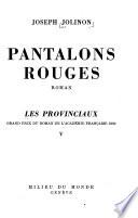 Les provinciaux: Pantalons rouges