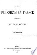 Les Prussiens en France. Notes de voyage