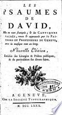 Les psaumes de David, mis en vers françois; & les Cantiques sacrés, revus & approuvés par les pasteurs et professeurs de Genève, avec la musique tout au long