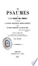 Les Psaumes mis à la portée des fidèles et appliqués à Notre Seigneur Jésus-Christ, d'après les principaux commentaires et les pères de l'Eglise