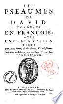 Les Pseaumes de David traduits en Francois avec une explication tiree des Saints Peres, & des Auteurs Ecclesiastiques. Par le sieur le Maistre de Sacy ... Tome premier (-troisieme)