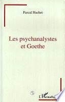 Les psychanalystes et Goethe