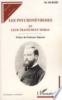 Les psychonévroses et leur traitement moral