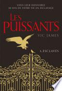 Les Puissants Tome 1 : Esclaves