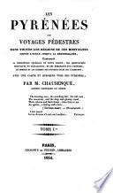 Les Pyrenees ou voyages pedestres dans toutes les regions de ces montagnes depuis l'ocean jusqu'a la Mediterranee (etc.)