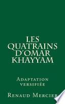 Les Quatrains d'Omar Khayyam (adaptation Versifiée)