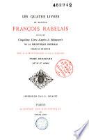 Les quatre livres de maistre François Rabelais suivis du Manuscrit du cinquième livre
