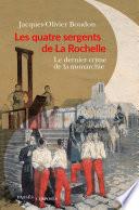 Les Quatre Sergents de La Rochelle. Du souvenir de Napoléon à la conquête de la monarchie