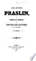 Les quinze Praslin, le Procès du dernier [C. L. H. T. Duke de Choiseul-Praslin, for the murder of his wife] et toutes les lettres de la Duchesse