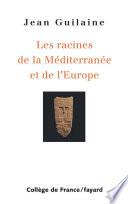 Les Racines de la Méditerranée et de l'Europe