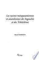 Les racines mésopotamiennes et anatoliennes des Ingouches et des Tchétchènes