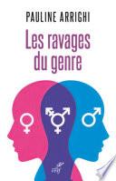 LES RAVAGES DU GENRE - FEMMES ET HOMMES NE SONT PLUS DES IDENTITES