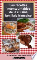 Les recettes incontournables de la cuisine familiale francaise