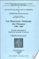 Les receveurs généraux des finances, 1790-1865