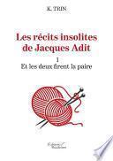 Les récits insolites de Jacques Adit. 1- Et les deux firent la paire
