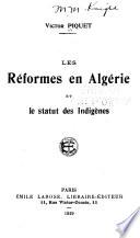 Les réformes en Algérie et le statut des indigènes