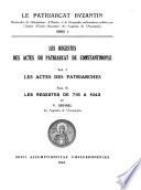 Les Regestes des actes du patriarcat de Constantinople: Les actes des patriarches. fasc. 1. 381-715