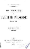 Les régistres de l'Académie françoise, 1672-1793: 1751-1793