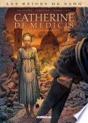 Les Reines de sang - Catherine de Médicis, la Reine maudite T01
