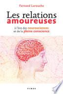 Les relations amoureuses à l’ère des neurosciences et de la pleine conscience