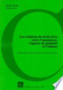 Les Relations de Droit Prive Entre L'Annonceu, L'agence de Publicite et L'editeur