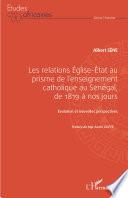 Les relations Église-État au prisme de l'enseignement catholique au Sénégal,
