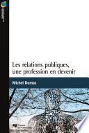 Les relations publiques. une profession en devenir