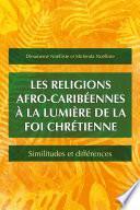 Les religions afro-caribéennes à la lumière de la foi chrétienne