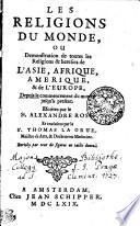 Les religions de monde ou demonstration de tutes les religions et heresies de l'Asie, Afrique, Amerique et de l'Europe