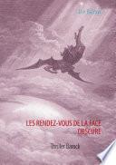 Les rendez-vous de la face obscure