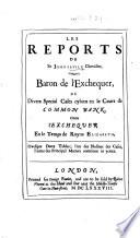 Les Reports de Sir John Savile ... de divers special cases cybien en le Court de Common Bank, come l'Exchequer, etc. [Edited by John Richardson.] B.L.
