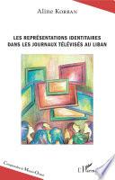 Les représentations identitaires dans les journaux télévisés au Liban