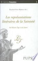 Les représentations littéraires de la sainteté, du moyen âge à nos jours
