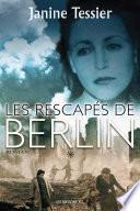 Les Rescapés de Berlin, T. 1