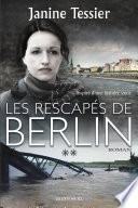Les Rescapés de Berlin, T. 2