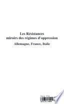 Les résistances, miroirs des régimes d'oppression, Allemagne, France, Italie
