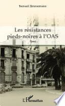 Les résistances pieds-noires à l'OAS