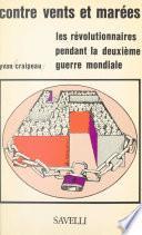 Les révolutionnaires pendant la Seconde Guerre mondiale (1). Contre vents et marées : 1938-1945