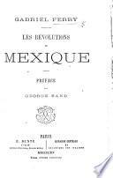 Les Révolutions du Mexique. Préface par George Sand
